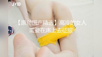 《究极核弹?泄密》九头身极品巨乳OnlyFans反差女神Npxvip私拍，顶级骚货专用精盆细腰丰乳肥臀，男人泄欲神器