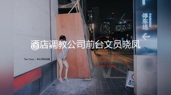 【新片速遞 】淫荡小骚货车模！酒店和炮友激情操逼！翘起屁股摆动求操，操起了骚逼好多水，不尽兴再搞一炮