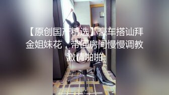 小伙约操性感外围小姐姐付完款主动求抱一脸骚样