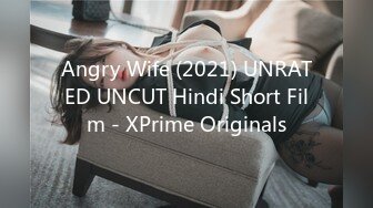 Angry Wife (2021) UNRATED UNCUT Hindi Short Film - XPrime Originals