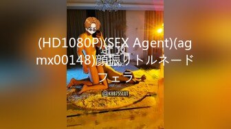 (HD1080P)(SEX Agent)(agmx00148)顔振りトルネードフェラ