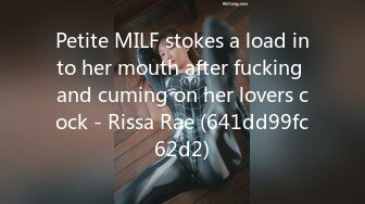 Petite MILF stokes a load into her mouth after fucking and cuming on her lovers cock - Rissa Rae (641dd99fc62d2)