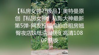  小热巴超嫩高颜值妹子自慰啪啪双女热舞扭动，特写震动棒抽插口交后入大力猛操